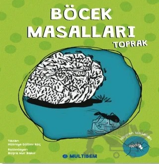 Böcek Masalları Toprak – Hüsniye Gülsev Koç – Multibem Yayınları kitap kapağı
