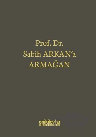 Prof. Dr. Sabih Arkan'a Armağan – Başak Şit İmamoğlu, İbrahim Bektaş, İsmail Kırca, Merve İrem Yener, Murat Gürel, Ufuk Tekin – On İki Levha Yayınları kitap kapağı