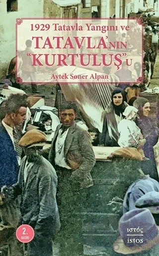 1929 Tatavla Yangını ve Tatavla’nın Kurtuluş”u – Aytek Soner Alpan – İstos Yayıncılık kitap kapağı