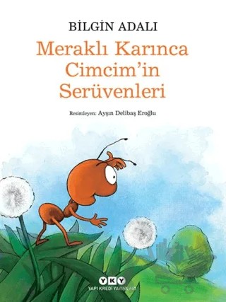 Meraklı Karınca Cimcim’in Serüvenleri – Bilgin Adalı – Yapı Kredi Yayınları kitap kapağı