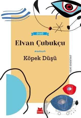 Köpek Düşü – Elvan Çubukçu – Kırmızı Kedi Yayınevi kitap kapağı