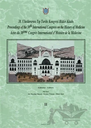 38. Uluslararası Tıp Tarihi Kongresi Bildiri Kitabı / Proceedings of the 38. International Congress on the History of Medicine / Actes du 38. Congres International d’Histoire de la Medecine Cilt: 2 – Kolektif – Türk Tarih Kurumu Yayınları kitap kapağı