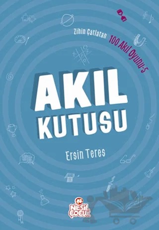 Zihin Çatlatan 100 Akıl Oyunu 5 - Akıl Kutusu – Ersin Teres – Nesil Çocuk Yayınları kitap kapağı