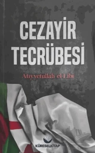 Cezayir Tecrübesi – Atiyyetullah El-Lîbî – Küresel Kitap kitap kapağı