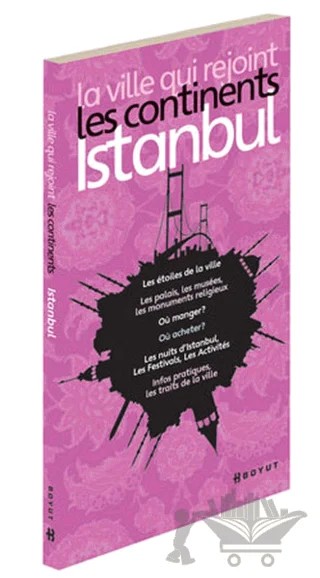 La Ville Qui Rejoint Les Continents İstanbul – Kolektif – Boyut Yayın Grubu kitap kapağı