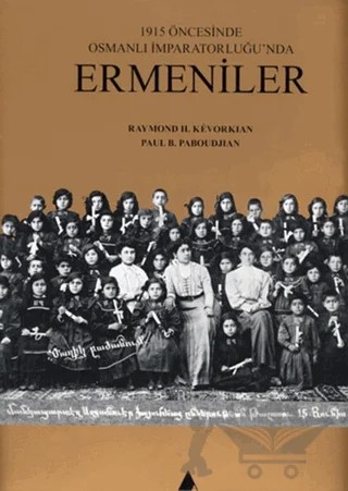 1915 Öncesinde Osmanlı İmparatorluğu’nda Ermeniler – Paul B. Paboudjian, Raymond H. Kevorkian – Aras Yayıncılık kitap kapağı