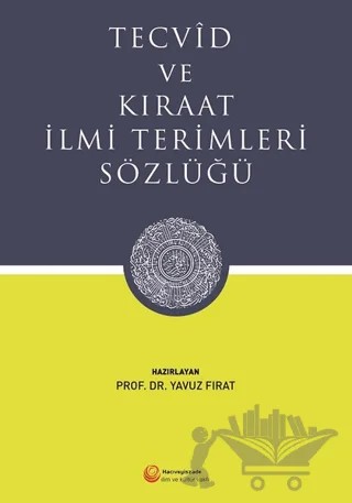 Tecvid ve Kıraat İlmi Terimleri Sözlüğü – Kolektif – Hacıveyiszade İlim ve Kültür Vakfı Yayınları kitap kapağı
