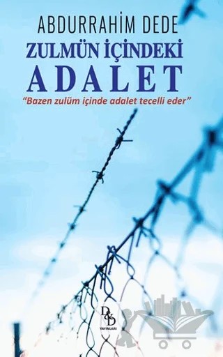 Zulmün İçinizdeki Adalet – Abdurrahim Dede – DD Yayınları kitap kapağı