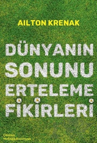 Dünyanın Sonunu Erteleme Fikirleri – Ailton Krenak – Sander Yayınları kitap kapağı