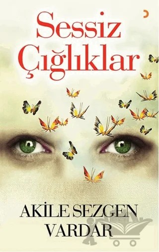 Sessiz Çığlıklar – Akile Sezgen Vardar – Cinius Yayınları kitap kapağı