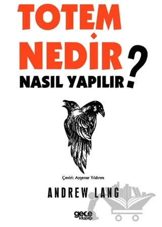 Totem Nedir? Nasıl Yapılır? – Andrew Lang – Gece Kitaplığı kitap kapağı
