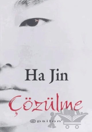 Çözülme – Ha Jin – Epsilon Yayınevi kitap kapağı