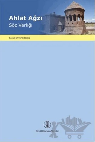 Ahlat Ağzı Söz Varlığı – Servet Ertekinoğlu – Türk Dil Kurumu Yayınları kitap kapağı