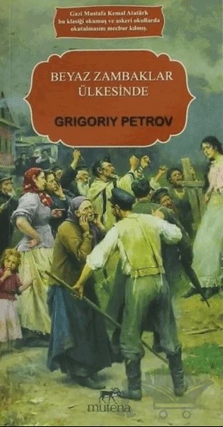Beyaz Zambaklar Ülkesinde (Küçük Boy) – Grigori Spiridonoviç Petrov, Grıgory Petrov – Mutena Yayınları kitap kapağı