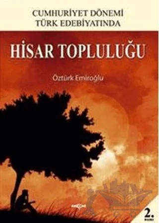 Cumhuriyet Dönemi Türk Edebiyatında Hisar Topluluğu – Öztürk Emiroğlu – Akçağ Yayınları kitap kapağı