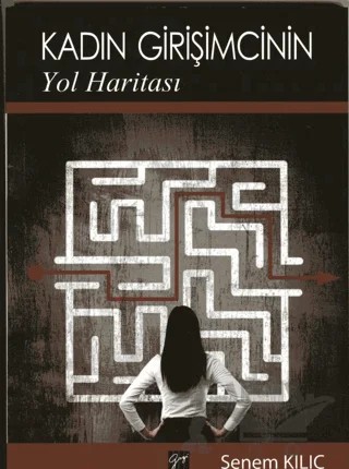 Kadın Girişimcinin Yol Haritası – Senem Kılıç – Gazi Kitabevi kitap kapağı