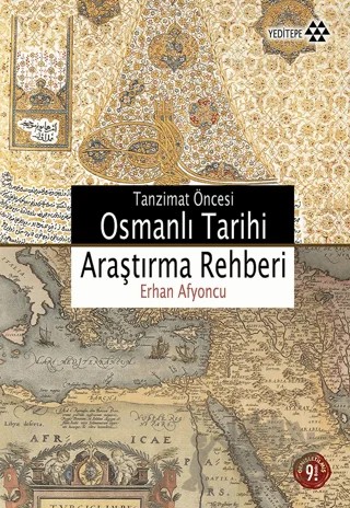 Tanzimat Öncesi Osmanlı Tarihi Araştırma Rehberi – Erhan Afyoncu – Yeditepe Yayınevi kitap kapağı