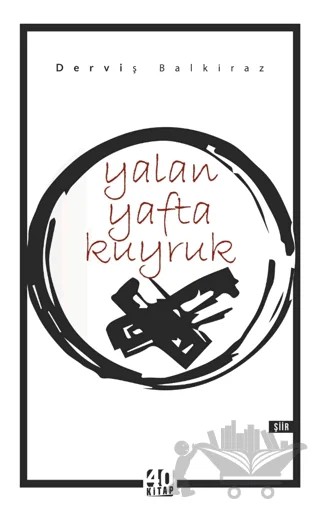 Yalan Yafta Kuyruk – Derviş Balkiraz – 40 Kitap kitap kapağı