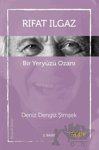 Rıfat Ilgaz - Bir Yeryüzü Ozanı – Deniz Dengiz Şimşek – İndie Yayınları kitap kapağı