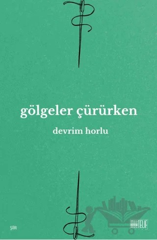 Gölgeler Çürürken – Devrim Horlu – Muhtelif Kitap kitap kapağı