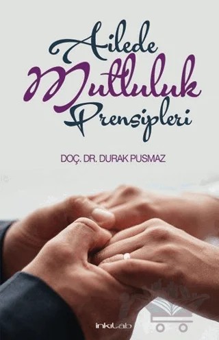 Ailede Mutluluk Prensipleri – Durak Pusmaz – İnkılab Yayınları kitap kapağı