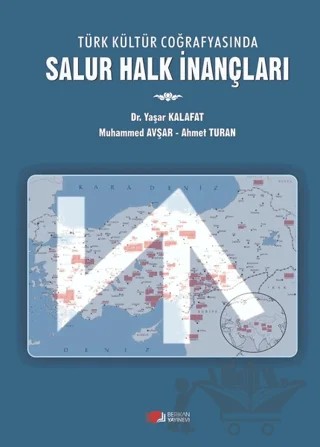 Türk Kültür Coğrafyasında Salur Halk İnançları – Ahmet Turan, Muhammed Avşar, Yaşar Kalafat – Berikan Yayınevi kitap kapağı