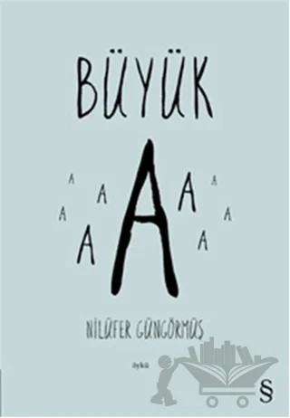 Büyük A – Nilüfer Güngörmüş – Everest Yayınları kitap kapağı