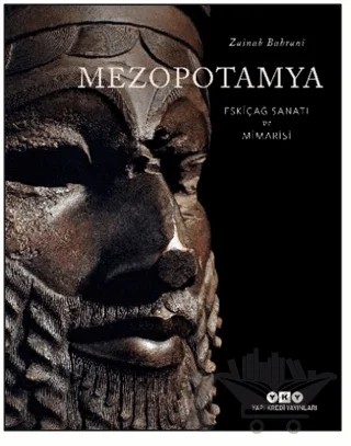 Mezopotamya - Eskiçağ Sanatı ve Mimarisi – Zainab Bahrani – Yapı Kredi Yayınları kitap kapağı