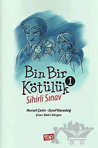 Binbir Kötülük 1 - Sihirli Sınav – Eşref Karadağ, Nursel Çetin – Top Yayıncılık kitap kapağı