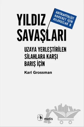 Yıldız Savaşları – Karl Grossman – Metis Yayınları kitap kapağı