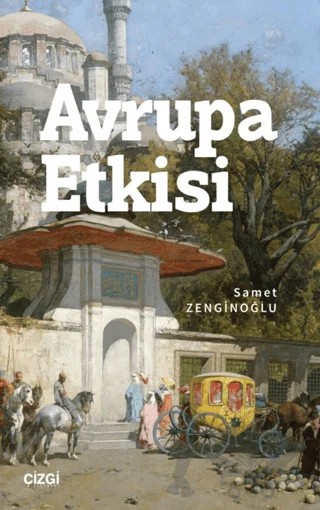 Avrupa Etkisi – Samet Zenginoğlu – Çizgi Kitabevi Yayınları kitap kapağı