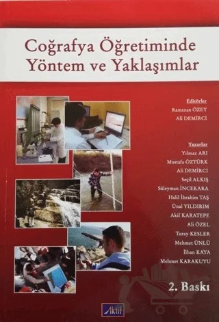 Coğrafya Öğretiminde Yöntem ve Yaklaşımlar – Akif Karatepe, Ali Demirci, Ali Özel, Halil İbrahim Taş, İlhan Kaya, Mehmet Karakuyu, Mehmet Ünlü, Mustafa Öztürk, Seçil Alkış, Süleyman İncekara, Turay Kesler, Ünal Yıldırım, Yılmaz Arı – Aktif Yayınevi kitap kapağı