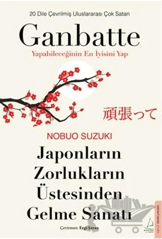 Japonların Zorlukların Üstesinden Gelme Sanatı-Ganbatte – Nobou Suzukı – Destek Yayınları kitap kapağı