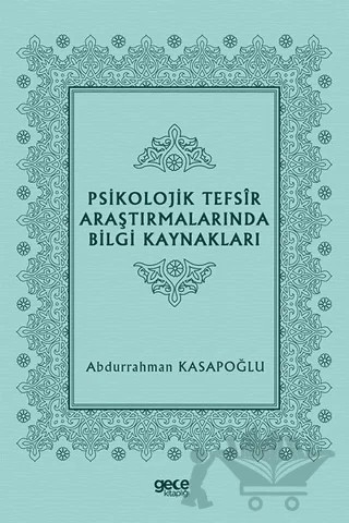 Psikolojik Tefsir Araştırmalarında Bilgi Kaynakları – Abdurrahman Kasapoğlu – Gece Kitaplığı kitap kapağı
