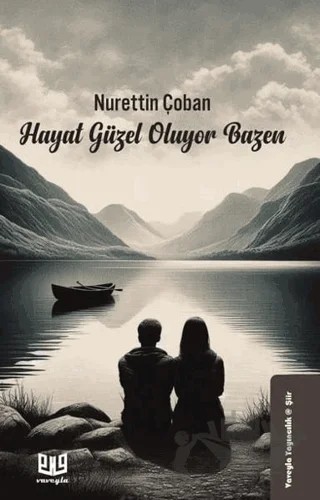 Hayat Güzel Oluyor Bazen – Nurettin Çoban – Vaveyla Yayıncılık kitap kapağı