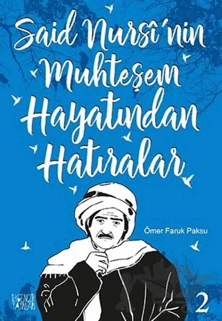 Said  Nursi'nin Muhteşem Hayatından Hatıralar - 2 – Ömer Faruk Paksu – İlkgençlik Yayınları kitap kapağı