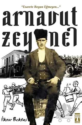 Arnavut Zeynel – İlknur Bektaş – Genç Timaş kitap kapağı