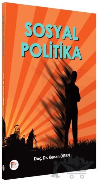 Sosyal Politika – Kenan Ören – Pelikan Tıp Teknik Yayıncılık kitap kapağı