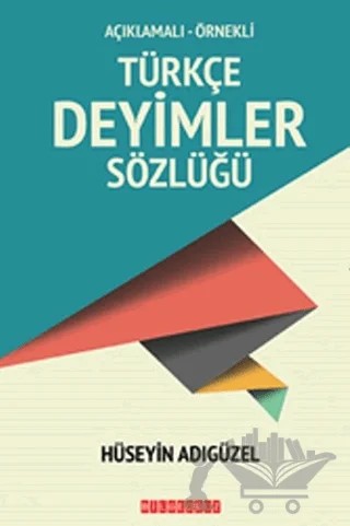 Türkçe Deyimler Sözlüğü – Hüseyin Adıgüzel – Bilgeoğuz Yayınları kitap kapağı
