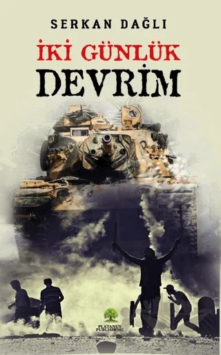 İki Günlük Devrim – Serkan Dağlı – Platanus Publishing kitap kapağı