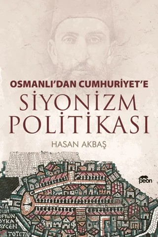Osmanlı'dan Cumhuriyet'e Siyonizm Politikası – Hasan Akbaş – Peon Kitap kitap kapağı