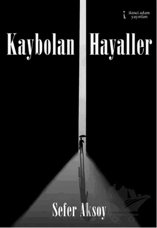 Kaybolan Hayaller – Sefer Aksoy – İkinci Adam Yayınları kitap kapağı