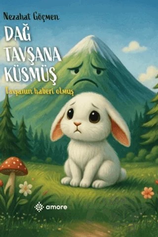 Dağ Tavşana Küsmüş – Nezahat Göçmen – Amore Yayınevi kitap kapağı