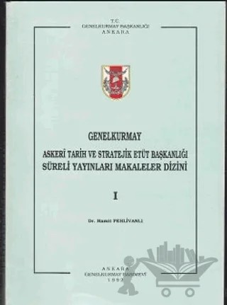 Genelkurmay Askeri Tarih ve Stratejik Etüt Başkanlığı Süreli Yayınları Makaleler Dizini I – Kolektif – Genelkurmay Basımevi kitap kapağı