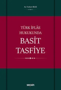 Türk İflâs Hukukunda Basit Tasfiye – Furkan Bilge – Seçkin Yayıncılık kitap kapağı