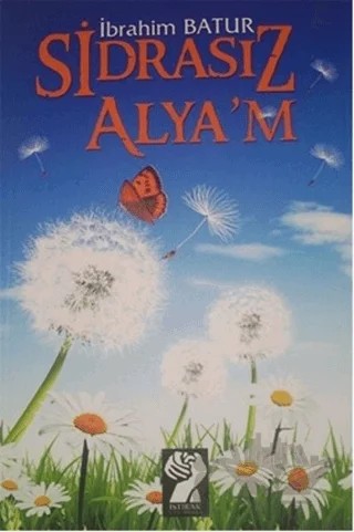 Sidrasız Alya’m – İbrahim Batur – İştirak Yayınevi kitap kapağı