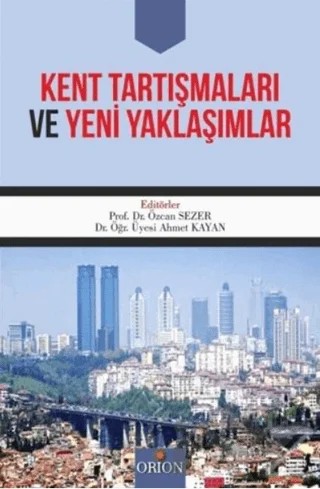 Kent Tartışmaları ve Yeni Yaklaşımlar – Ahmet Kayan, Özcan Sezer – Orion Kitabevi kitap kapağı