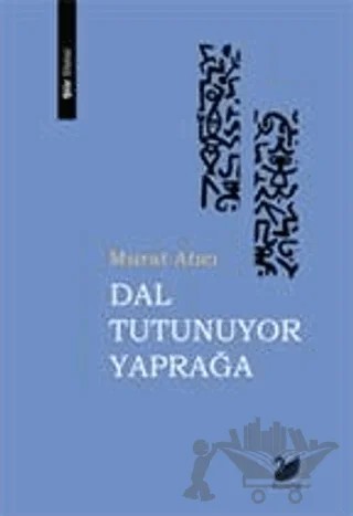 Dal Tutunuyor Yaprağa – Murat Atıcı – Anima Yayınları kitap kapağı