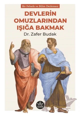 Devlerin Omuzlarından Işığa Bakmak – Zafer Budak – Elpis Yayınları kitap kapağı