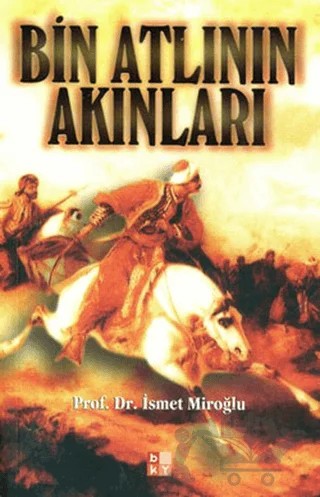 Bin Atlının Akınları – İsmet Miroğlu – Babıali Kültür Yayıncılığı kitap kapağı
